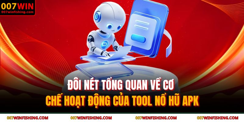Đôi nét tổng quan về cơ chế hoạt động của tool nổ hũ apk