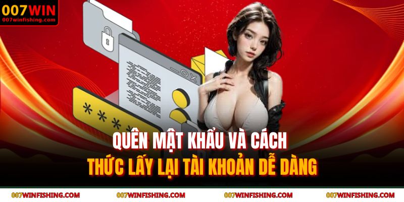 Quên Mật Khẩu Và Cách Thức Lấy Lại Tài Khoản Dễ Dàng 1 Quên mật khẩu