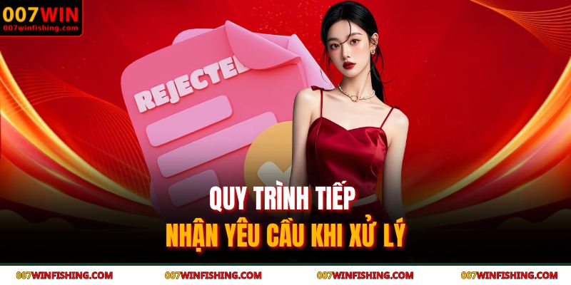 Cách Nhận Hỗ Trợ Từ Nhà Cái Nhanh Chóng Và Chuẩn Xác 4 Quy trình tiếp nhận yêu cầu khi xử lý
