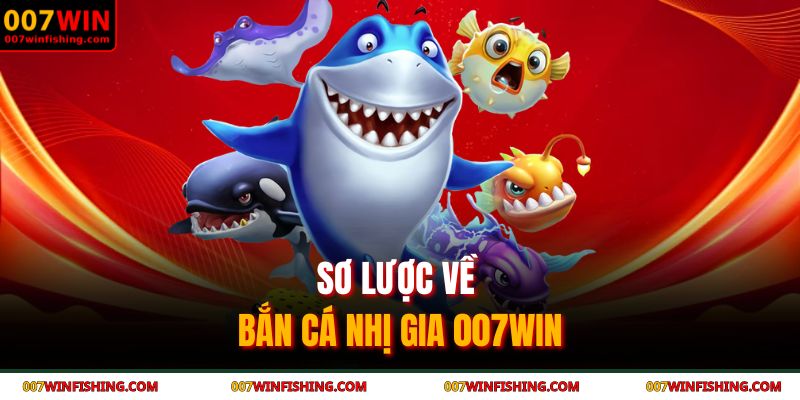 Bắn Cá Nhị Gia 007WIN - Săn Thưởng Cùng Các Vị Tướng 2 Sơ lược về bắn cá nhị gia 007WIN