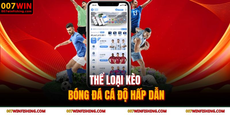 Thể loại kèo bóng đá cá độ hấp dẫn