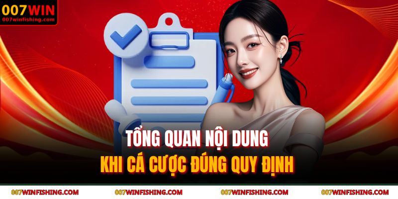 Tổng quan nội dung khi cá cược đúng quy định 