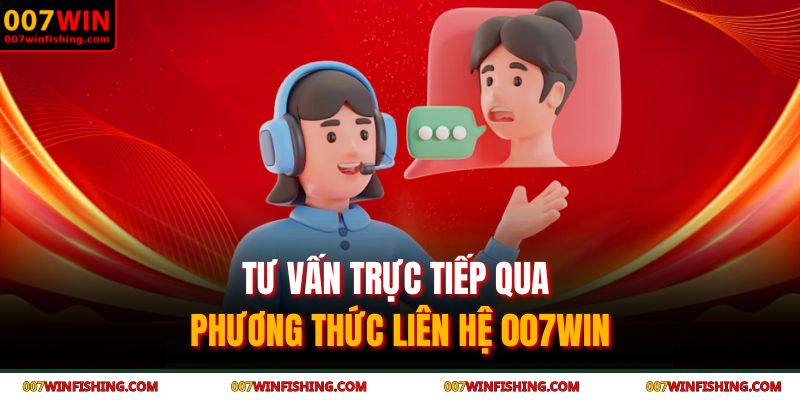 Phương Thức Liên Hệ 007WIN 2 Tư vấn trực tiếp qua phương thức liên hệ 007WIN